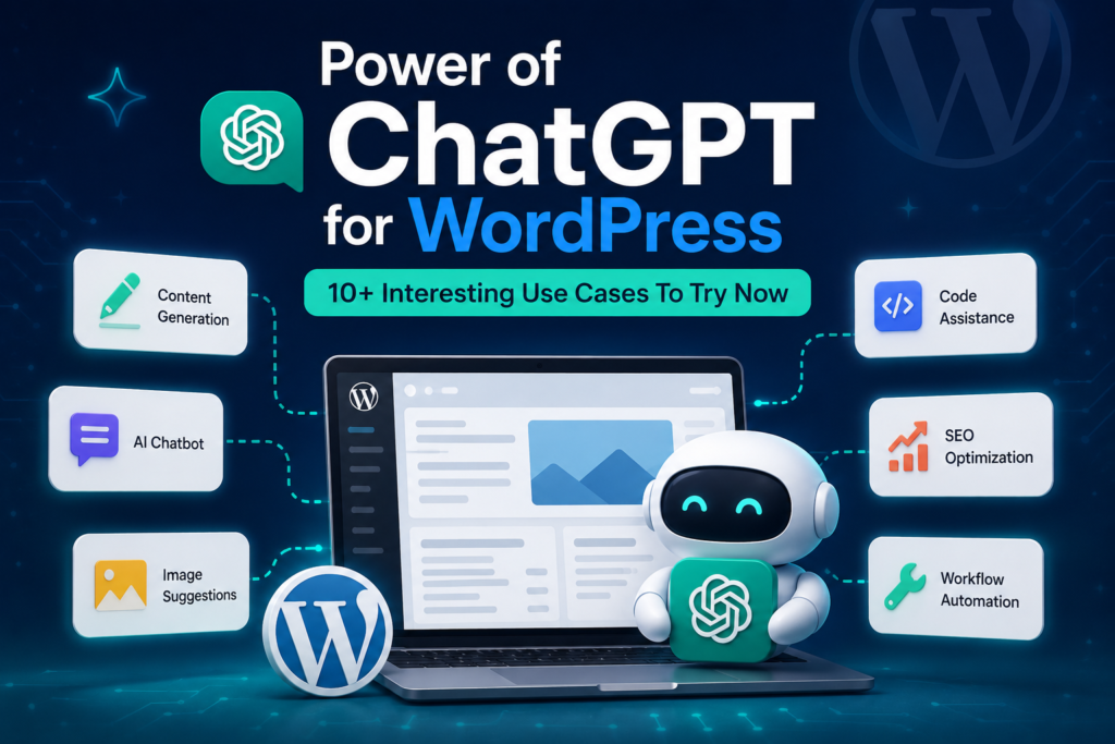 power of chatgpt for wordpress 10 interesting use cases to try now